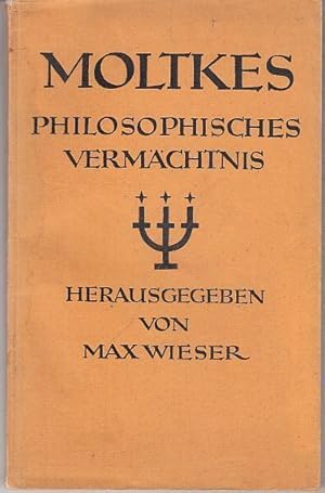 Bild des Verkufers fr Moltkes Philosophisches Vermchtnis. zum Verkauf von Antiquariat Carl Wegner