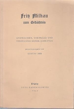 Imagen del vendedor de Fritz Milkau zum Gedchtnis. Ansprachen, Vortrge und Verzeichnis seiner Schriften. a la venta por Antiquariat Carl Wegner