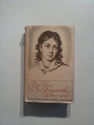 Bild des Verkäufers für Die Frau die die Romantik selber war : Bettina's Lebensroman. zum Verkauf von Buecherhof