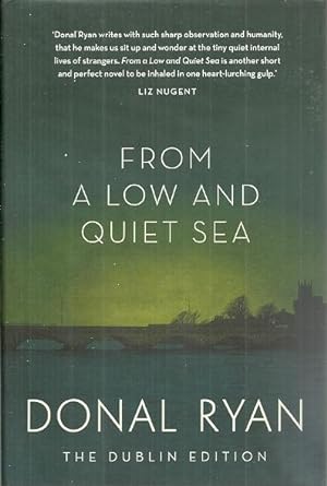 Seller image for From a Low and Quiet Sea: The Dublin Edition for sale by Mike Murray - Bookseller LLC