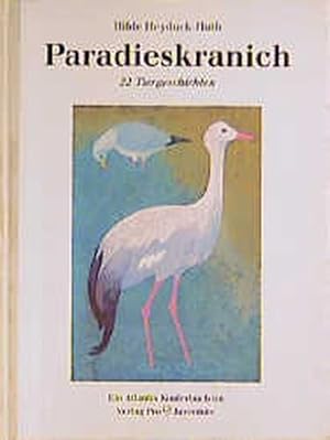 Paradieskranich: 22 Tiergeschichten