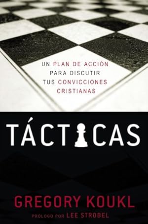 Immagine del venditore per Tácticas : Un Plan De Acci n Para Debatir Tus Convicciones Cristianas -Language: spanish venduto da GreatBookPricesUK