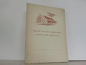 Image du vendeur pour Unser Ostfriesenhaus. Heute und Morgen. mis en vente par Antiquariat Ehbrecht - Preis inkl. MwSt.