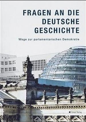 Immagine del venditore per Fragen an die deutsche Geschichte. Wege zur parlamentarischen Demokratie venduto da Gerald Wollermann