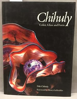 Seller image for Chihuly: Color, Glass, and Form: Colour, Glass and Form for sale by Kepler-Buchversand Huong Bach