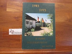 Seller image for Festschrift zum 10. Jahrestag der Erffnung des Panzermuseums Munster mit der Lehrsammlung gepanzerter Kampftruppen der Kampftruppenschule 2, Panzertruppenschule : Munster, den 22. September 1993. [Hrsg.: Stadt Munster in Zsarb. mit dem Verein der Freunde und Frderer des Panzermuseums Munster e.V. Verantw. und Bearb.: Heinz Winkler] for sale by Antiquariat im Kaiserviertel | Wimbauer Buchversand