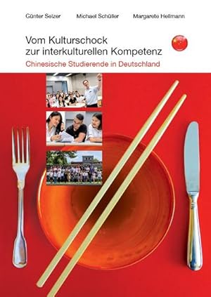 Bild des Verkufers fr Vom Kulturschock zur interkulturellen Kompetenz: Chinesische Studierende in Deutschland : Chinesische Studierende in Deutschland zum Verkauf von AHA-BUCH