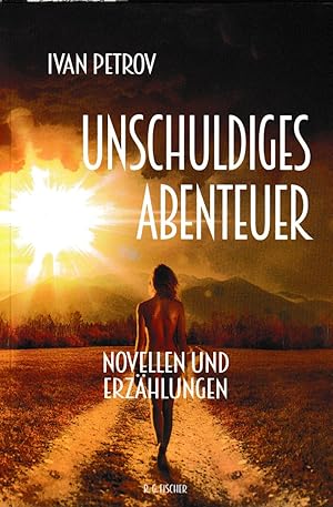 Unschuldiges Abenteuer: Novellen und Erzählungen