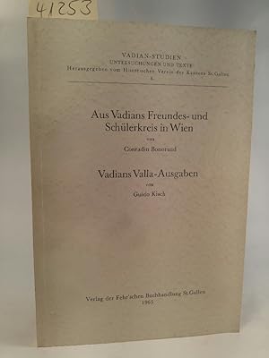 Image du vendeur pour Aus Vadians Freundes- und Schlerkreis in Wien / Vadians Valla-Ausgaben Vadian-Studien. Untersuchungen und Texte Band 8 mis en vente par ANTIQUARIAT Franke BRUDDENBOOKS