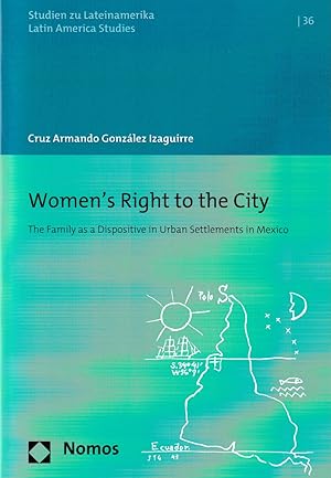 Seller image for Women's Right to the City: The Family as a Dispositive in Urban Settlements in Mexico for sale by Falkensteiner