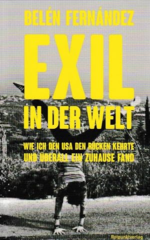 Seller image for Exil in der Welt: Wie ich den USA den Rcken kehrte und berall ein Zuhause fand for sale by Falkensteiner