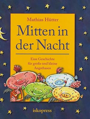 Seller image for Mitten in der Nacht: Eine Geschichte fr groe und kleine Angsthasen for sale by Falkensteiner
