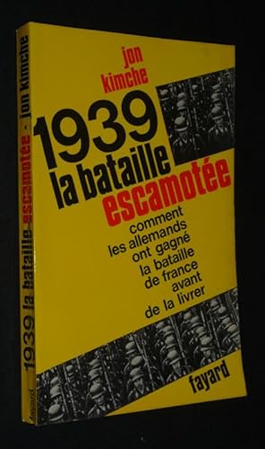Bild des Verkufers fr 1939 : La bataille escamote zum Verkauf von Abraxas-libris
