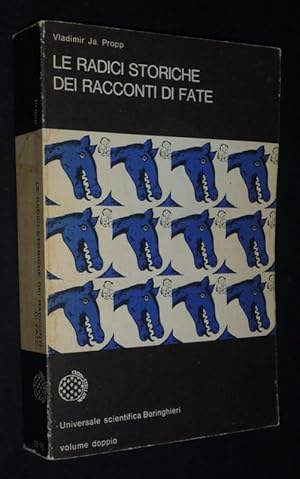 Image du vendeur pour Le Radici storiche dei racconti di fate mis en vente par Abraxas-libris