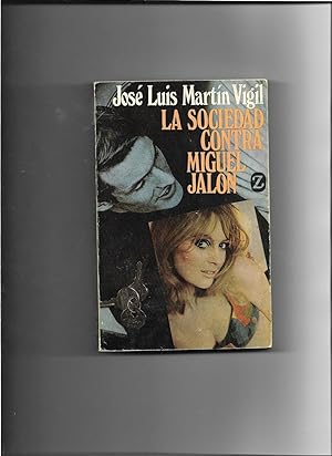 Seller image for La sociedad contra Miguel Jalo?n (Coleccio?n Libros de bolsillo Z) (Spanish Edition) for sale by Papel y Letras