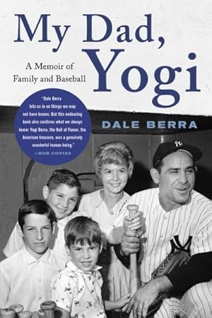Imagen del vendedor de My Dad, Yogi : A Memoir of Family and Baseball a la venta por GreatBookPrices