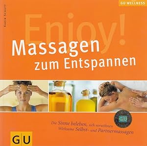 Seller image for Enjoy! : Massagen zum Entspannen ; die Sinne beleben, sich verwhnen ; wirksame Selbst- und Partnermassagen. / GU Wellness for sale by Versandantiquariat Nussbaum
