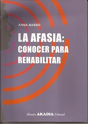 Seller image for La Afasia: Conocer para rehabilitar for sale by Librera Santa Brbara