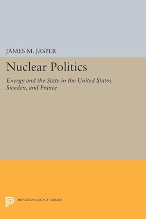 Seller image for Nuclear Politics : Energy and the State in the United States, Sweden, and France for sale by GreatBookPrices