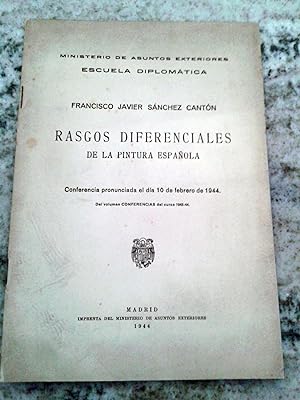 RASGOS DIFERENCIALES DE LA PINTURA ESPAÑOLA. Conferencia pronunciada el día 10 de febrero de 1944