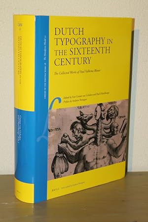 Dutch Typography in the Sixteenth Century. The Collected Works of Paul Valkema Blouw