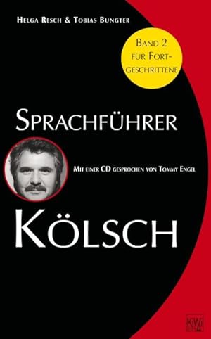 Bild des Verkufers fr Sprachfhrer Klsch, Bd. 2: Mit einer CD gesprochen von Tommy Engel : Fr Fortgeschrittene zum Verkauf von AHA-BUCH