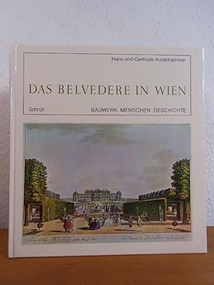Bild des Verkufers fr Das Belvedere in Wien. Bauwerk, Menschen, Geschichte zum Verkauf von Antiquariat Weber