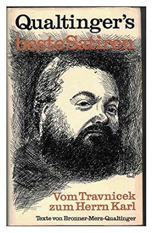 Bild des Verkufers fr Qualtinger's beste Satiren. Vom Travnicek zum Herrn Karl. Mit Texten von Helmut Qualtinger, Gerhard Bronner und Carl Merz. Herausgegeben und mit einem Nachwort von Brigitte Erbacher. Mit einer Kurzbiografie des Verfassers. zum Verkauf von BOUQUINIST