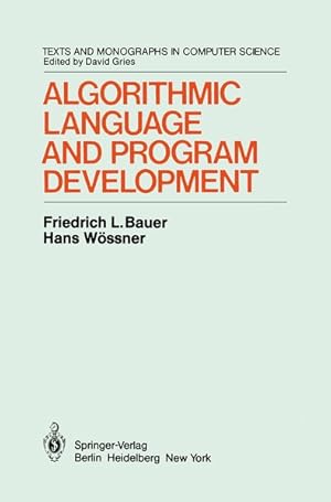 Algorithmic Language and Program Development (Monographs in Computer Science).