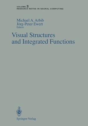 Bild des Verkufers fr Visual Structures and Integrated Functions (Research Notes in Neural Computing) (Research Notes in Neural Computing (3)). zum Verkauf von Wissenschaftl. Antiquariat Th. Haker e.K