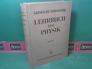 Immagine del venditore per Grimsehls Lehrbuch der Physik zum Gebrauch beim Unterricht / neben akademischen Vorlesungen und zum Selbststudium. - 2.Band (apart): Elektromagnetisches Feld - Optik. venduto da Antiquariat Deinbacher