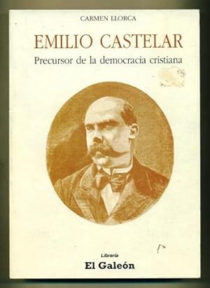 Seller image for EMILIO CASTELAR. PRECURSOR DE LA DEMOCRACIA CRISTIANA for sale by Ducable Libros