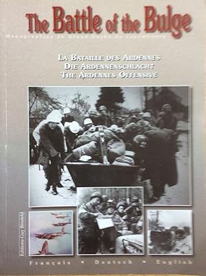 Bild des Verkufers fr The Battle of the Bulge : The Ardennes Offensive Winter 1944/45 (English, French and German Edition) zum Verkauf von Artful Dodger Books