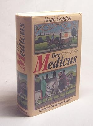 Bild des Verkufers fr Der Medicus : Roman / Noah Gordon. bers. aus d. Amerikan. von Willy Thaler zum Verkauf von Versandantiquariat Buchegger