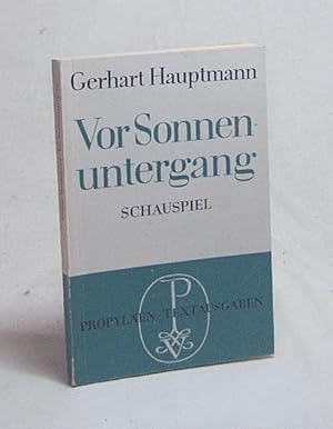 Seller image for Vor Sonnenuntergang : Schauspiel / Gerhart Hauptmann. Mit e. Nachw. von Hubert Razinger for sale by Versandantiquariat Buchegger