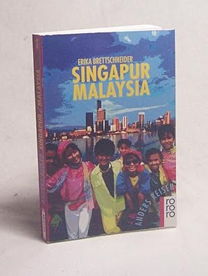 Seller image for Singapur, Malaysia : ein Reisebuch in den Alltag / Erika Brettschneider for sale by Versandantiquariat Buchegger