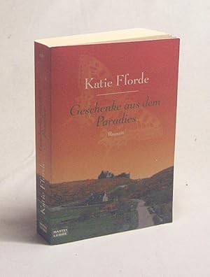 Bild des Verkufers fr Geschenke aus dem Paradies : [Roman] / Katie Fforde. Ins Dt. bertr. von Michaela Link zum Verkauf von Versandantiquariat Buchegger