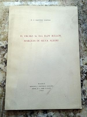 EL EXCMO. Sr. DON ELOY BULLON, MARQUES DE SELVA ALEGRE