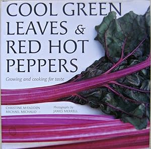 Imagen del vendedor de Cool Green Leaves and Red Hot Peppers - growing and cooking for taste a la venta por Mike Park Ltd