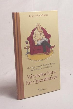 Seller image for Zitatenschatz fr Querdenker / Ernst Gnter Tange for sale by Versandantiquariat Buchegger
