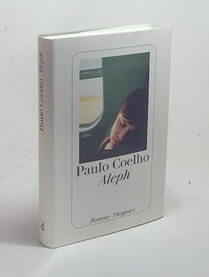 Seller image for Aleph : Roman / Paulo Coelho. Aus dem Brasilianischen von Maralde Meyer-Minnemann for sale by Versandantiquariat Buchegger