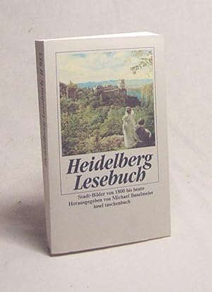 Bild des Verkufers fr Heidelberg-Lesebuch : Stadt-Bilder von 1800 bis heute / hrsg. von Michael Buselmeier zum Verkauf von Versandantiquariat Buchegger
