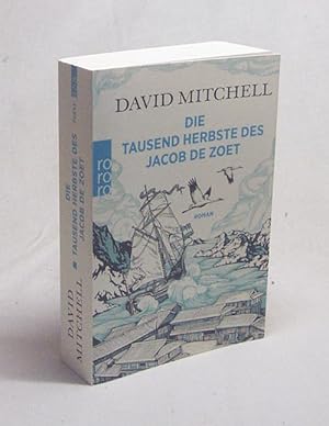 Imagen del vendedor de Die tausend Herbste des Jacob de Zoet / David Mitchell. Aus dem Engl. von Volker Oldenburg a la venta por Versandantiquariat Buchegger