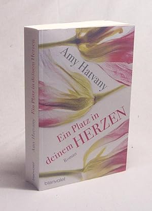 Imagen del vendedor de Ein Platz in deinem Herzen : Roman / Amy Hatvany. Aus dem Amerikan. von Alexandra Kranefeld a la venta por Versandantiquariat Buchegger