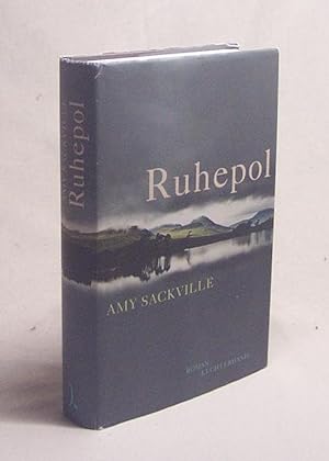 Seller image for Ruhepol : Roman / Amy Sackville. Aus dem Engl. von Eva Bonn for sale by Versandantiquariat Buchegger