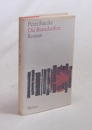 Bild des Verkufers fr Die Brandstifter : Roman / Peter Faecke zum Verkauf von Versandantiquariat Buchegger