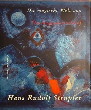 Imagen del vendedor de Die magische Welt von Hans Rudolf Strupler. - The magical world of. a la venta por Rolf Nlkes - kunstinsel.ch