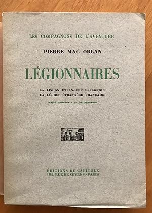 Legionnaires. La légion Ètrangere espagnole. La légion étrangére française. 16 hors-texte en héli...
