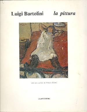 Bild des Verkufers fr Luigi Bartolini. La pittura zum Verkauf von Studio Bibliografico Marini