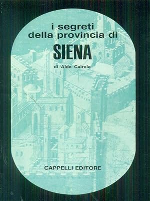 Bild des Verkufers fr I segreti della provincia di Siena zum Verkauf von Librodifaccia